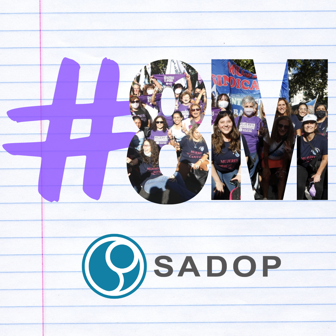 En este momento estás viendo SADOP adhiere al Paro Internacional de Mujeres Trabajadoras