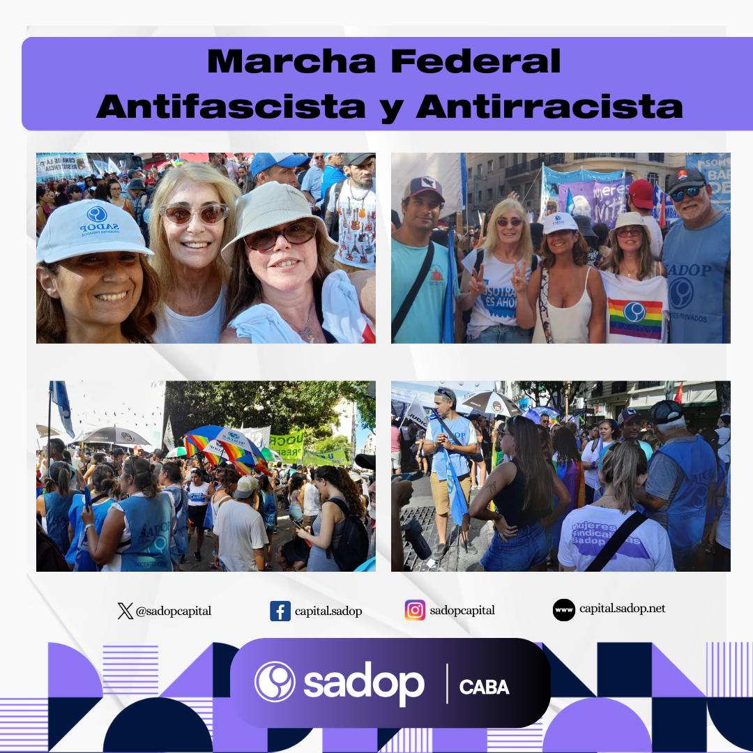 En este momento estás viendo SADOP presente en la Marcha Federal Antifascista y Antirracista