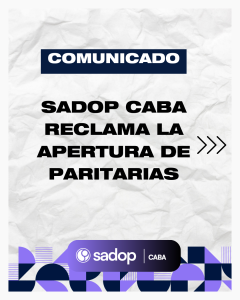 Lee más sobre el artículo SADOP CABA RECLAMA LA APERTURA DE PARITARIAS