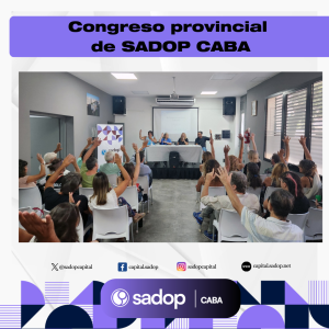 Lee más sobre el artículo 📣Congreso provincial de SADOP CABA