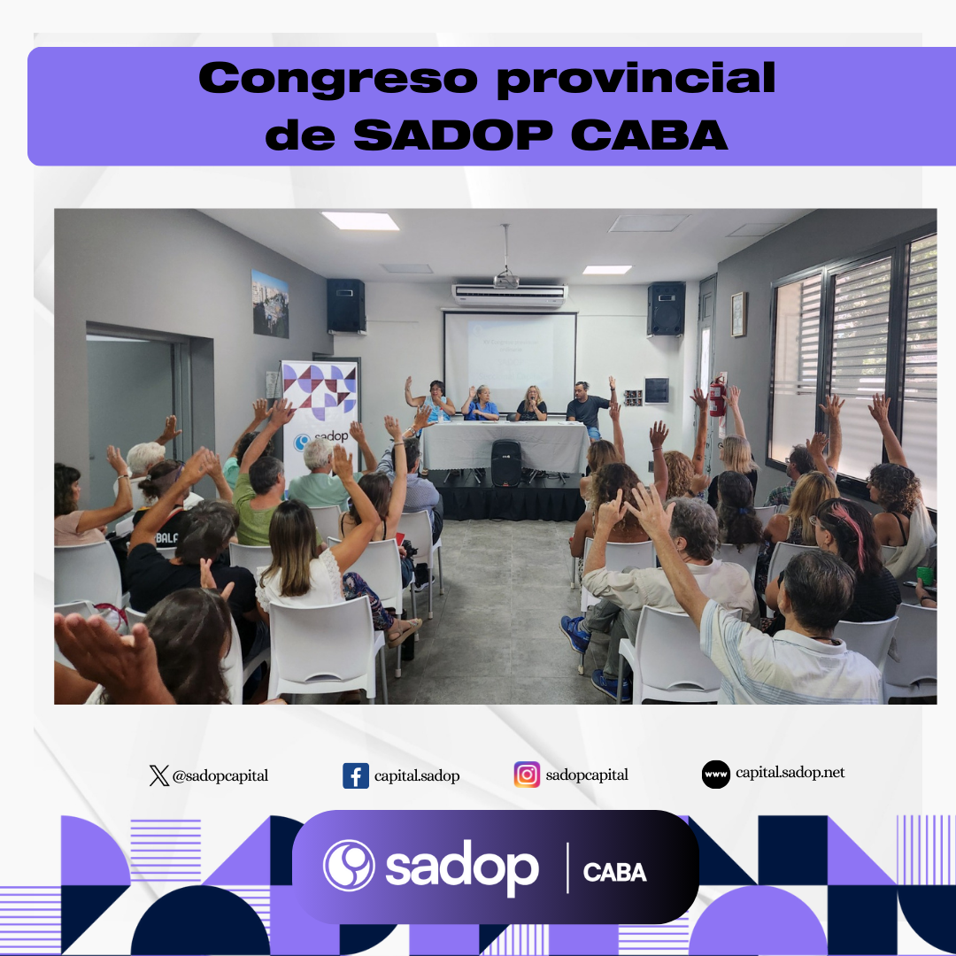 En este momento estás viendo 📣Congreso provincial de SADOP CABA